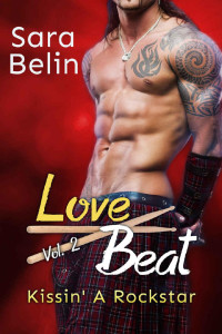 Sara Belin [Belin, Sara] — Love Beat Vol.2: Kissin' a Rockstar (German Edition)