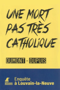 Agnès Dumont, Patrick Dupuis — Une mort pas très catholique