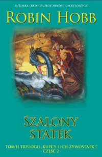 Robin Hobb — Szalony Statek Tom II