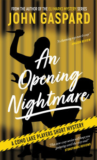 John Gaspard — An Opening Nightmare (A Como Lake Players Short Mystery)