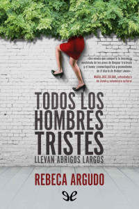 Rebeca Argudo — Todos los hombres tristes llevan abrigos largos