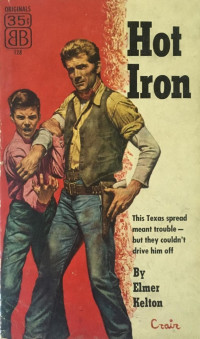 Elmer Kelton — Hot Iron