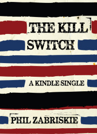 Zabriskie, Phil — The Kill Switch