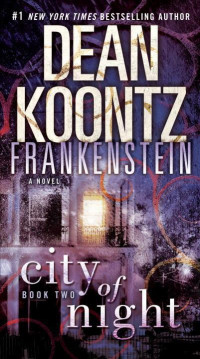 Dean Koontz — Frankenstein: City of Night: A Novel
