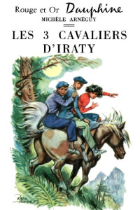 Michèle Arnéguy [Arnéguy, Michèle] — Les trois cavaliers d'Iraty