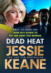 Jessie Keane — Dead Heat