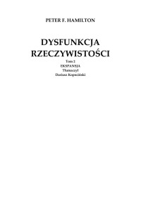 Dysfunkcja rzeczywistosci 02 Ekspansja — Hamilton Peter F. - Świt Nocy 01