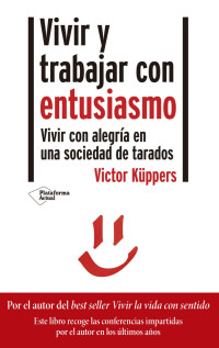 Victor Küppers — Vivir y trabajar con entusiasmo