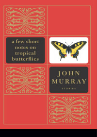 John Murray — A Few Short Notes on Tropical Butterflies