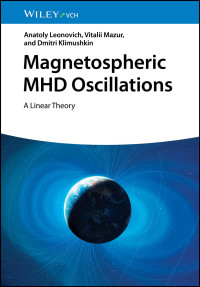 Anatoly Leonovich, Vitalii Mazur, Dmitri Klimushkin — Magnetospheric MHD Oscillations A Linear Theory