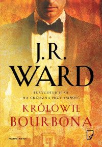 J.R. Ward — Ward J.R. - 01 -Królowie bourbona