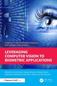 Arvind Selwal & Deepika Sharma & Mukesh Mann & Sudeshna Chakraborty & Valentina E. Balas & Ouh Eng Lieh — Leveraging Computer Vision to Biometric Applications