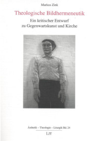 Markus Zink — Theologische Bildhermeneutik