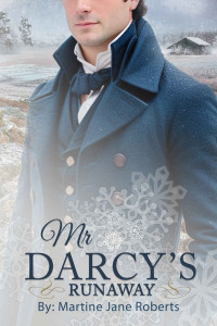 Martine Jane Roberts — Mr Darcy's Runaway: A Pride & Prejudice Variation