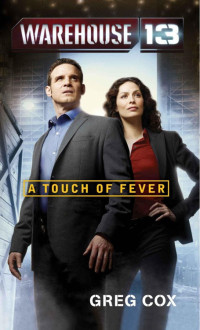 Greg Cox — Warehouse 13: A Touch of Fever