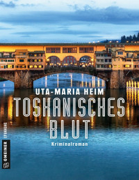 Uta-Maria Heim — Toskanisches Blut