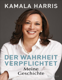 Kamala Harris — Der Wahrheit verpflichtet