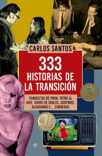 Carlos Santos — 333 historias de la transición