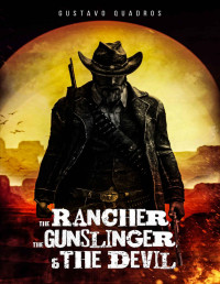 Gustavo Quadros — The Rancher, The Gunslinger And The Devil