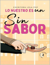 Escritora Pop — Lo nuestro es un sinsabor: Trilogía adonis (Spanish Edition)