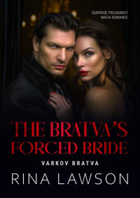 Rina Lawson — The Bratva's Forced Bride: Surprise Pregnancy Mafia Romance