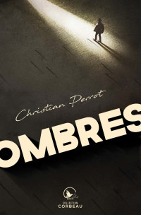 Christian Perrot — Ombres
