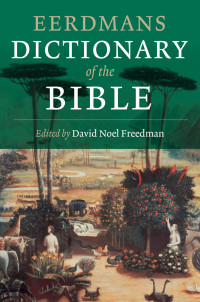 David Noel Freedman; — Eerdmans Dictionary of the Bible