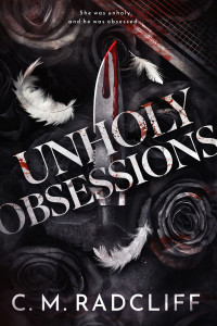 C.M. Radcliff — Unholy Obsessions