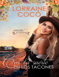 Lorraine Cocó — Con la suerte en los tacones (Amor en cadena nº 7) (Spanish Edition)