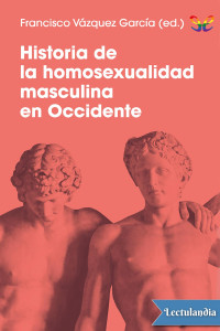 AA. VV. — Historia de la homosexualidad masculina en Occidente