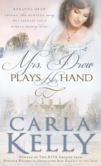 Carla Kelly — Mrs. Drew Plays Her Hand