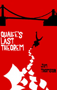 Jim Thomson [Thomson, Jim] — Quaife’s last Theorem