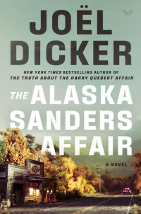 Joel Dicker — The Alaska Sanders Affair