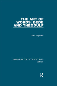 Paul Meyvaert — The Art of Words: Bede and Theodulf