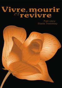 Diane Tremblay — Vivre, mourir et revivre