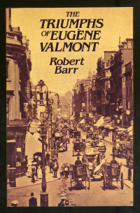 Robert Barr — The Triumphs of Eugène Valmont