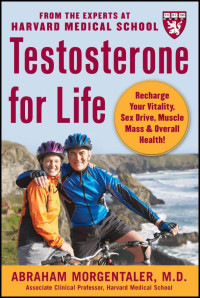 Abraham Morgentaler — Testosterone for Life: Recharge Your Vitality, Sex Drive, Muscle Mass, and Overall Health