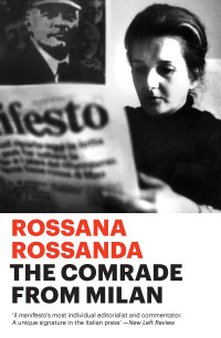 Rossana Rossanda; — The Comrade From Milan