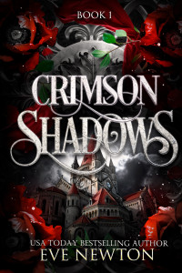 Eve Newton — Crimson Shadows: A Paranormal Academy Reverse Harem (Immortal Descent Book 1)