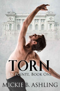 Mickie B. Ashling — Torn (En Pointe 1)