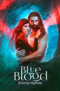 Emma Hamm — Blue Blood (Series of Blood Book 3)