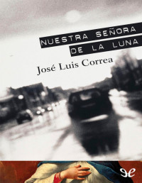 José Luis Correa — Nuestra Señora De La Luna