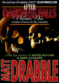 Drabble, Matt — After Darkness Falls 1 · 10 Tales of Terror - Volume One