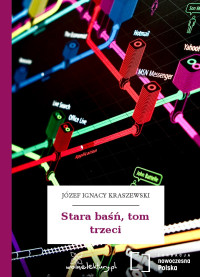 Józef Ignacy Kraszewski — Stara baśń, tom trzeci