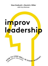 Stan Endicott;David Miller;Cory Hartman; & David A. Miller & Cory Hartman — Improv Leadership