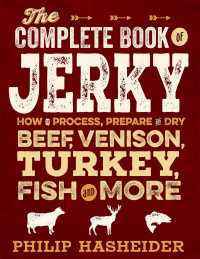 Philip Hasheider — The Complete Book of Jerky