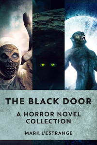 Mark L'Estrange — The Black Door: A Horror Novel Collection
