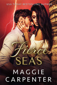 Maggie Carpenter — Fierce Seas: Steamy Suspense In the Tropics