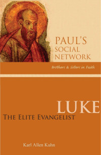 Karl Allen Kuhn — Luke: The Elite Evangelist