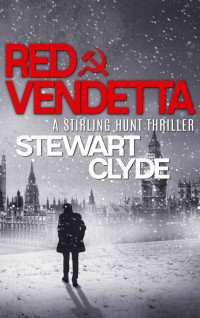 Stewart Clyde — Red Vendetta: A Bourne-style MI6 spy thriller (A Stirling Hunt Spy Thriller Book 3)